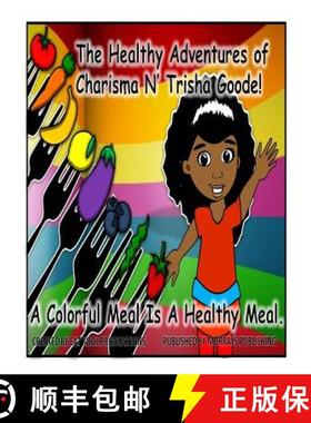 预订 The Healthy Adventures of Charisma N' TRISHA Goode: A Colorful Meal is a Healthy Meal [9780692412619]