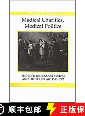 【3-4周达】Medical Charities, Medical Politics - The Irish Dispensary System and the Poor Law, 1836-1... [9780861932283]