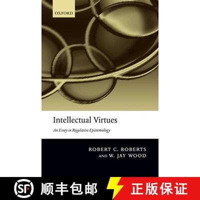 【3-4周达】Intellectual Virtues: An Essay in Regulative Epistemology [9780199283675]