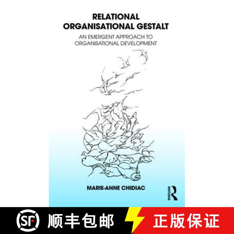 【3-4周达】Relational Organisational Gestalt : An Emergent Approach to Organisational Development [9781782205234]