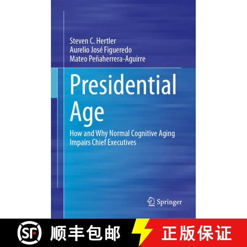 【3-4周达】Presidential Age: How and Why Normal Cognitive Aging Impairs Chief Executives [9783031808340]