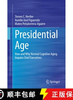 【3-4周达】Presidential Age: How and Why Normal Cognitive Aging Impairs Chief Executives [9783031808340]