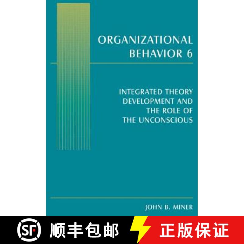 【4周达】Organizational Behavior 6: Integrated Theory Development and the Role of the Unconscious [9780765619921]