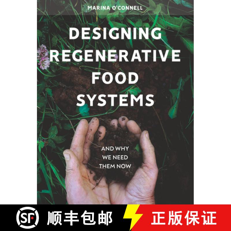 【2-3周达】Designing Regenerative Food Systems: And Why We Need Them Now [9781912480548]