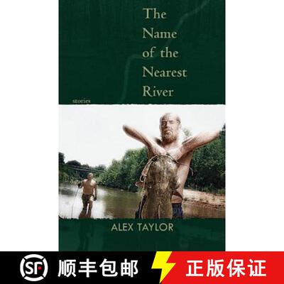 【3-4周达】The Name of the Nearest River : Stories [9781932511802]