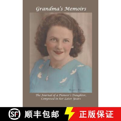 【3-4周达】Grandma's Memoirs: The Journal of a Pioneer's Daughter, Composed in her Later Years [9780994179999]