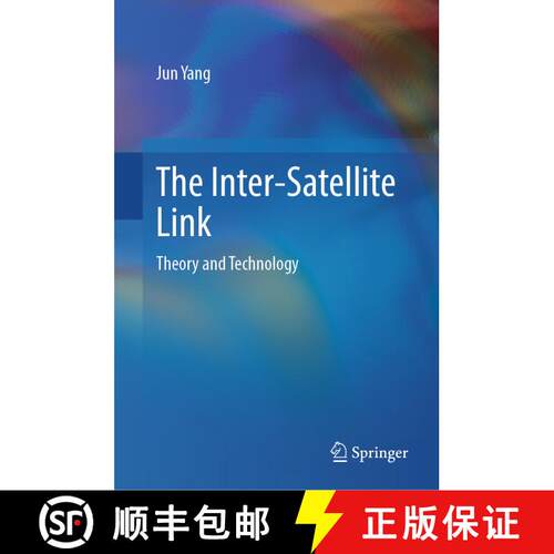 【3-4周达】精装 The Inter-Satellite Link: Theory and Technology [9789819626328]