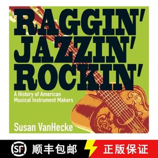 Raggin 9781590785744 Makers 4周达 American Rockin Jazzin Instrument Musical History