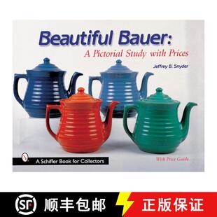 【3-4周达】精装 Beautiful Bauer: A Pictorial Study with Prices: A Pictorial Study with Prices [9780764310379]