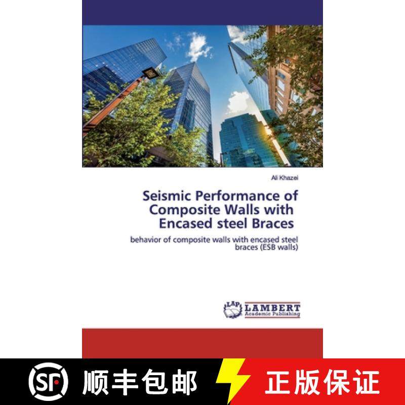 预订 Seismic Performance of Composite Walls with Encased steel Braces [9786202668521]