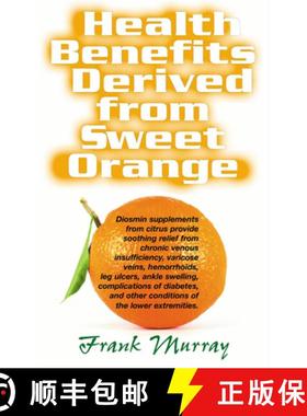 【3-4周达】Health Benefits Derived from Sweet Orange : Diosmin Supplements from Citrus [9781591202219]