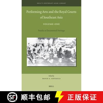 预订 Performing Arts and the Royal Courts of Southeast Asia, Volume One: Pusaka as Documented Heritage [9789004535602]