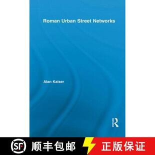 【3-4周达】Roman Urban Street Networks: Streets and the Organization of Space in Four Cities [9780415717519]