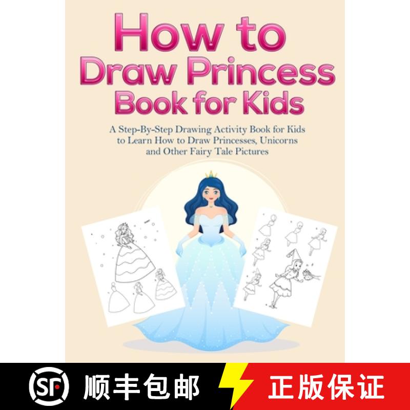 【2-3周达】How to Draw Princess Books for Kids: A Step-By-Step Drawing Activity Book for Kids to Lear... [9781953036001]