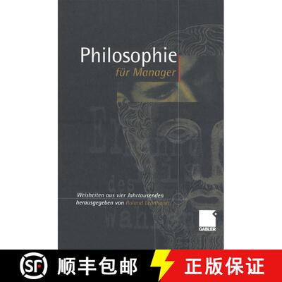 【3-4周达】Philosophie für Manager: Weisheiten und Zitate aus vier Jahrtausenden für das heutige Wi... [9783322844552]