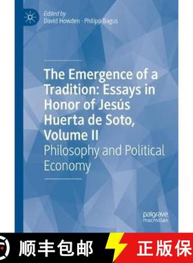【3-4周达】The Emergence of a Tradition: Essays in Honor of Jesús Huerta de Soto, Volume II : Philos... [9783031174179]