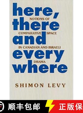【3-4周达】Here, There and Everywhere: Notions of Comparative Space in Canadian and Israeli Drama [9781898723165]