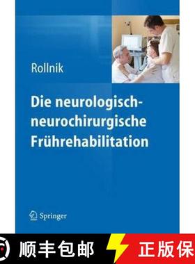 【3-4周达】Die neurologisch neurochirurgische Fruehrehabilitation [9783642248856]