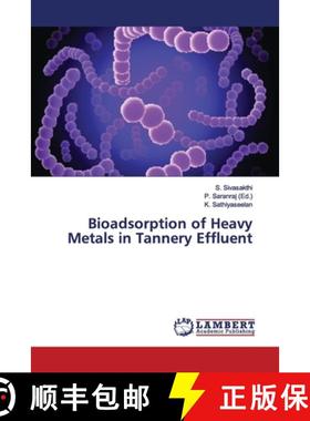 预订 Bioadsorption of Heavy Metals in Tannery Effluent [9786139975280]
