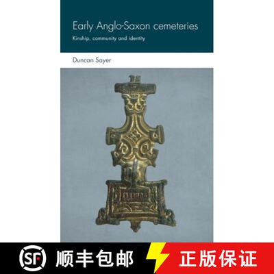 【3-4周达】精装 Early Anglo-Saxon cemeteries : Kinship, community and identity [9781526135568]
