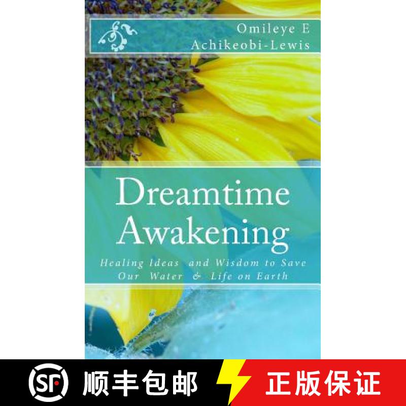 【3-4周达】DreamTime Awakening: Healing Ideas and Wisdom to Save our Water & Life on Earth [9780954206628]