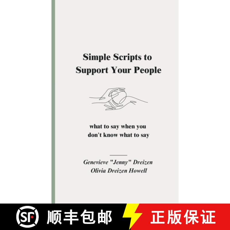 【4周达】Simple Scripts to Support Your People: What to Say When You Don't Know What to Say [9798988105947]
