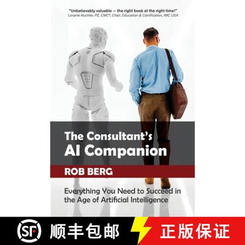 【3-4周达】The Consultant's AI Companion: Everything You Need to Succeed in the Age of Artificial Int... [9798993067308]