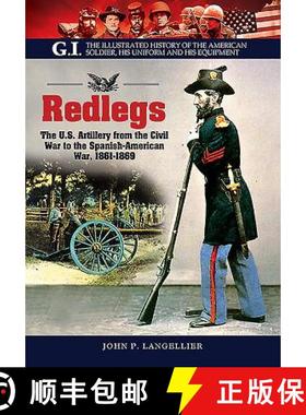 【3-4周达】Redlegs: The U.S. Artillery from the Civil War to the Spanish American War, 1861-1898 [9781848328112]
