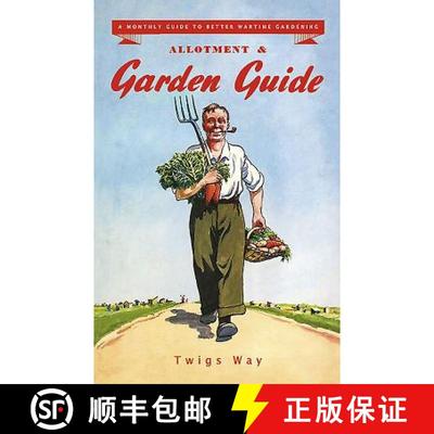 【3-4周达】Allotment and Garden Guide: A Monthly Guide to Better Wartime Gardening [9780955272356]
