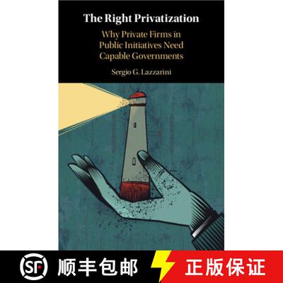 【3-4周达】The Right Privatization: Why Private Firms in Public Initiatives Need Capable Governments [9781009010993]
