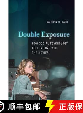 【3-4周达】Double Exposure: How Social Psychology Fell in Love with the Movies [9781978809468]