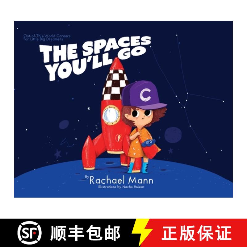 【3-4周达】The Spaces You'll Go: Out-of-This-World Careers for Little Big Dreamers [9781949791259]