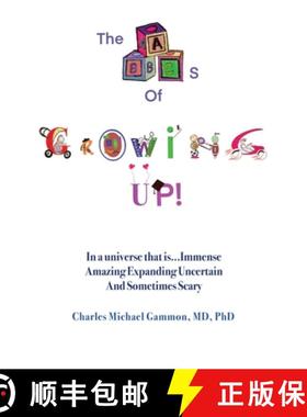 【3-4周达】The ABC's of Growing Up!: In a universe that is...Immense Amazing Expanding Uncertain And ... [9781662898631]