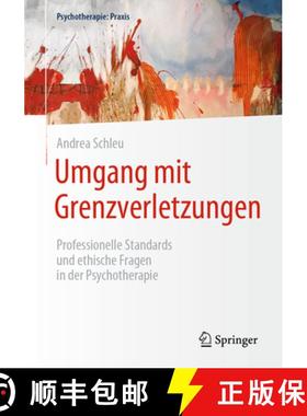【3-4周达】Umgang Mit Grenzverletzungen: Professionelle Standards Und Ethische Fragen in Der Psychoth... [9783662622643]