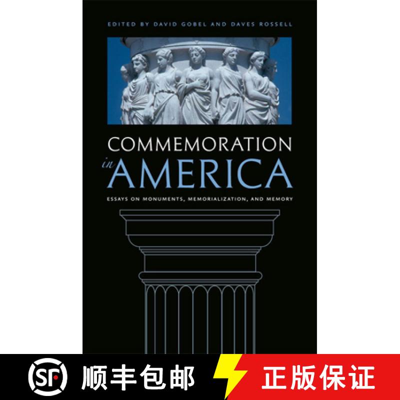 【3-4周达】Commemoration in America: Essays on Monuments, Memorialization, and Memory [9780813933733]