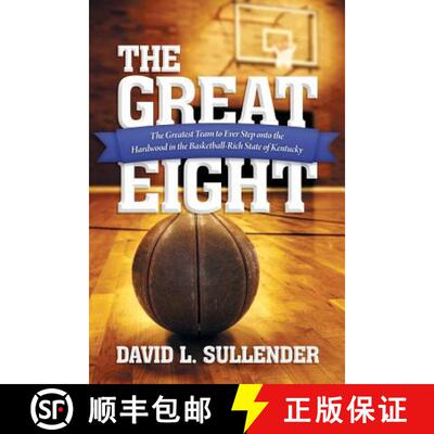 【3-4周达】The Great Eight: The Greatest Team to Ever Step Onto the Hardwood in the Basketball-Rich S... [9781480803596]