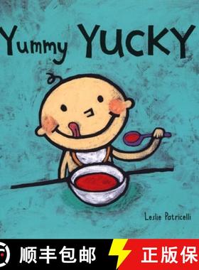 【3-4周达】Yummy Yucky: (An Eating Habits Concept Book of Opposite Tastes and Textures for Babies and... [9780763619503]