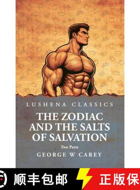 【3-4周达】The Zodiac and the Salts of Salvation: Two Parts : Two Parts by George W Carey [9798897180448]