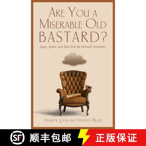 【3-4周达】Are You a Miserable Old Bastard? : Quips, Quotes, And Tales From The Eternally Pessimistic [9781599218786]