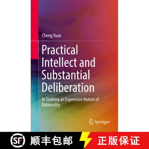 【3-4周达】精装 Practical Intellect and Substantial Deliberation : In Seeking an Expressive Notion of... [9789811086502]