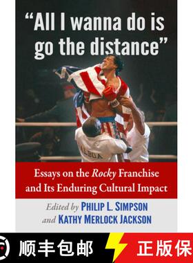 【3-4周达】All I wanna do is go the distance : Essays on the Rocky Franchise and Its Enduring Cultura... [9781476695488]