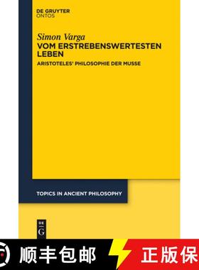 【3-4周达】Vom erstrebenswertesten Leben：Aristoteles’ Philosophie der Muße [9781614517764]