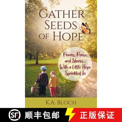 【3-4周达】Gather Seeds of Hope: Poems, Prose, and Stories...with a Little Hope Sprinkled In [9781662930553]