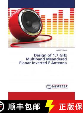 预订 Design of 1.7 GHz Multiband Meandered Planar Inverted F Antenna [9783659891052]