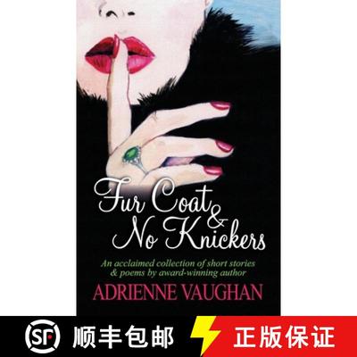 【3-4周达】Fur Coat & No Knickers: An acclaimed collection of short stories and poems to warm the heart! [9780995568938]