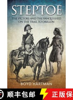 【3-4周达】Steptoe: The Victors and the Vanquished on the Trail to Oregon [9781950580842]