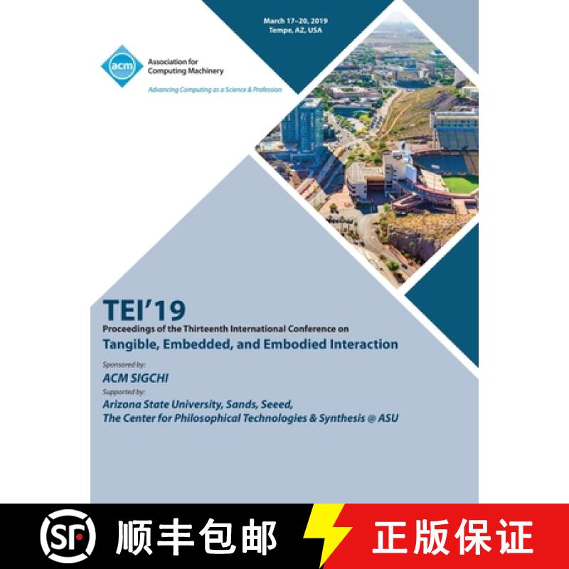 【2-3周达】Tei'19: Proceedings of the Thirteenth International Conference on Tangible, Embedded, and ... [9781450370684]