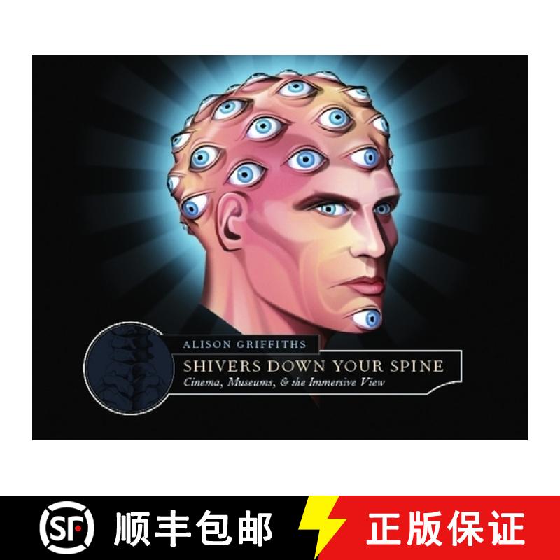 【3-4周达】Shivers Down Your Spine: Cinema, Museums, and the Immersive View [9780231129886]