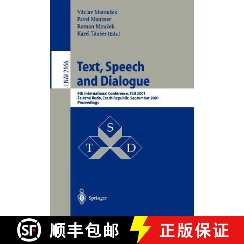 【4周达】Text, Speech and Dialogue : 4th International Conference, TSD 2001, Zelezna Ruda, Czech Repu... [9783540425571]