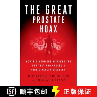 【3-4周达】The Great Prostate Hoax: How Big Medicine Hijacked the Psa Test and Caused a Public Health... [9781137278746]